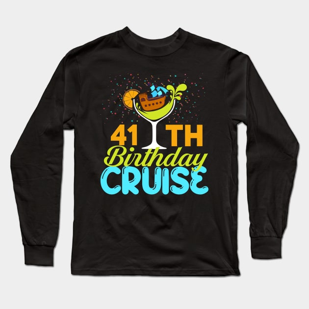 Funny 41th Birthday Cruise Long Sleeve T-Shirt by Kokomo